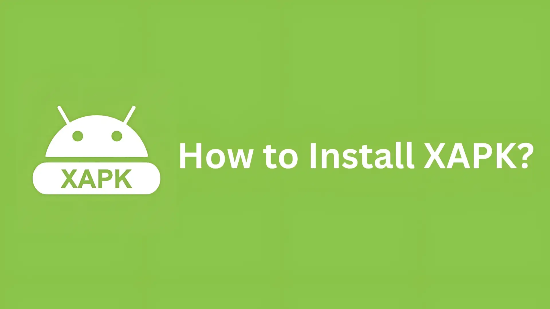 XAPK Files Guide